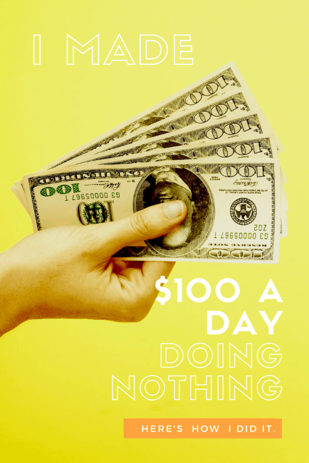 I've Made $100 a Day in 2020 Doing Nothing. Here's How I Did It.